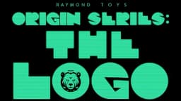 1. CHAPTER 4 - Raymond TOYS - ORIGIN SERIES - THE LOGO
