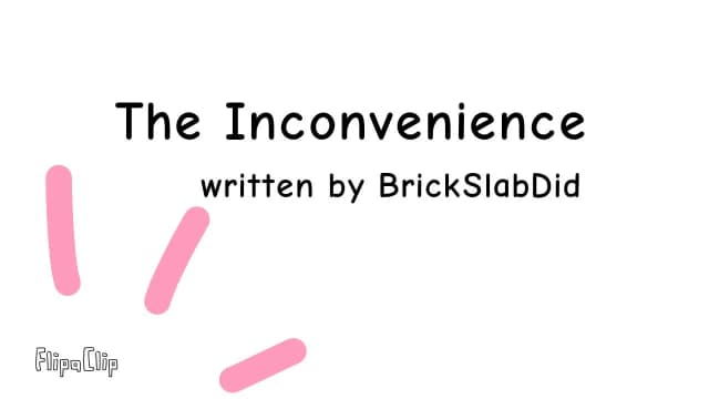 24. The Inconvenience