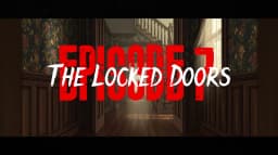 7. The Locked Doors