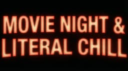 1. Movie Night & Literal Chill