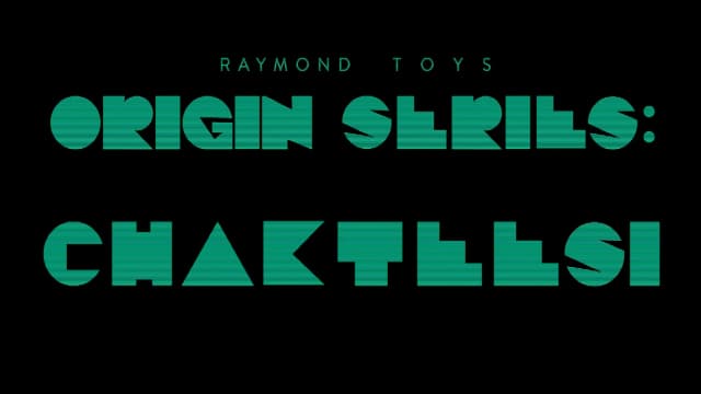 3. CHAPTER 2 - Raymond TOYS - ORIGIN SERIES - CHAKTESSI